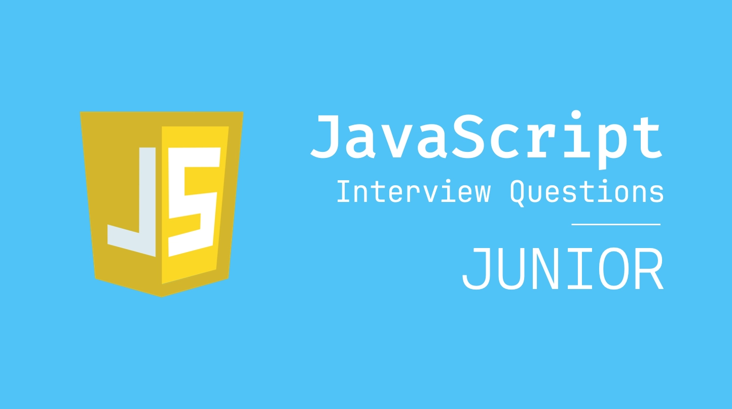 Câu hỏi phỏng vấn JavaScript cho Junior