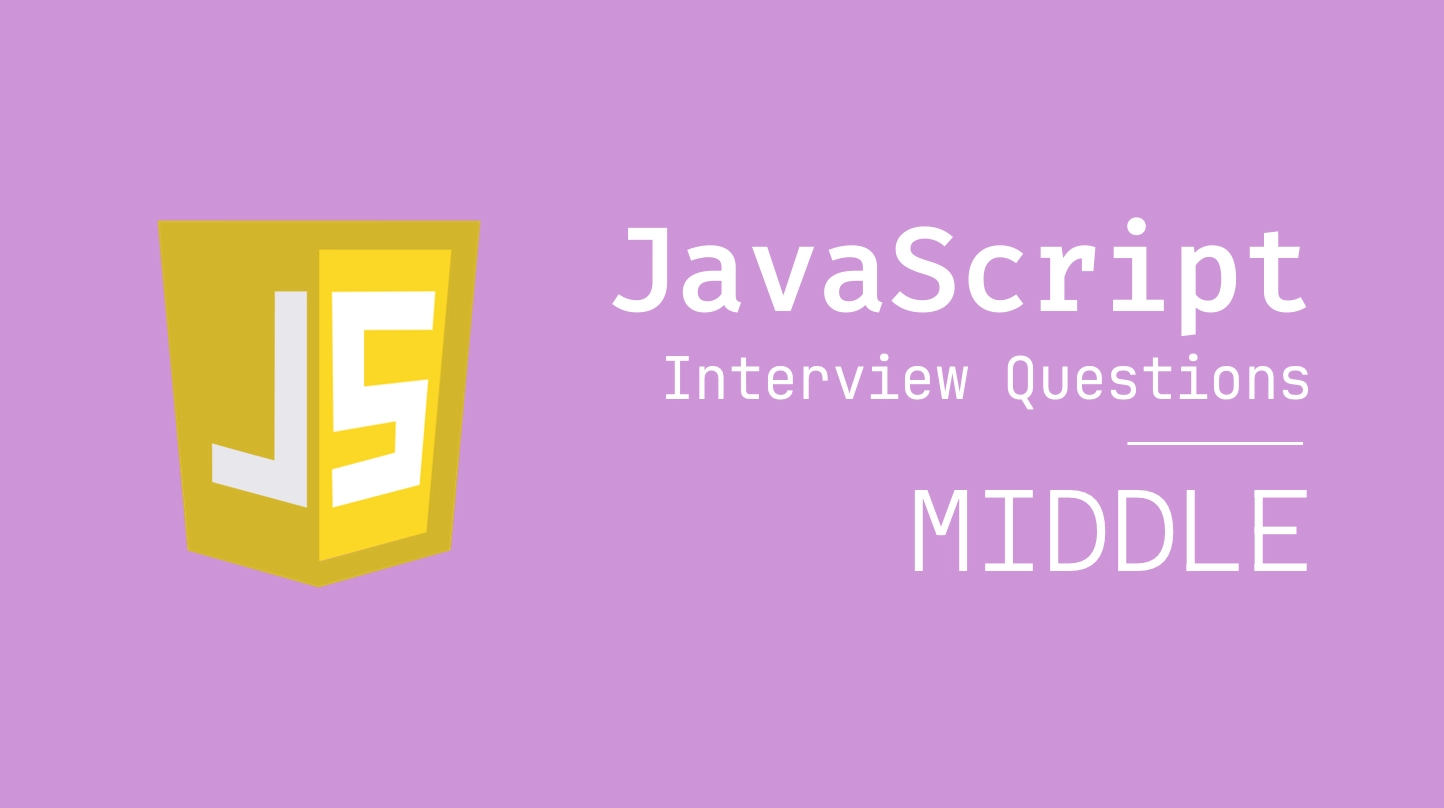 Câu hỏi phỏng vấn JavaScript cho Middle